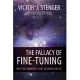 The Fallacy of Fine-Tuning: Why the Universe Is Not Designed for Us