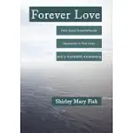 FOREVER LOVE: TWIN SOULS TRAUMATICALLY SEPARATED IN PAST LIVES, AND A KUNDALINI AWAKENING