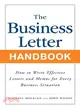 The Business Letter Handbook: How to Write Effective Letters & Memos for Every Business Situation