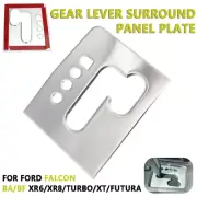 Gear Lever Shift Surround Panel Plate For Ford BA/BF FALCON XR6 XR8 TURBO FUTURA