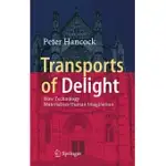 TRANSPORTS OF DELIGHT: HOW TECHNOLOGY MATERIALIZES HUMAN IMAGINATION