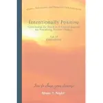 INTENTIONALLY POSITIVE CONTINUING THE JOURNEY: A GUIDED JOURNAL FOR SUSTAINING POSITIVE CHANGE