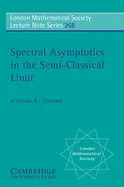 NEW BOOK Spectral Asymptotics in the Semi-Classical Limit by M. Dimassi , J. Sjo