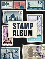 Stamp Album: Stamp Albums For Collectors - Stamp Collecting Album - Beautiful Glossy Finish Cover Design - Stamp Collecting Book - Large 8,5 x 11 ... Collecting Journal / Logbook For Kids, Adults