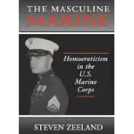 THE MASCULINE MARINE: HOMOEROTICISM IN THE U.S. MARINE CORPS