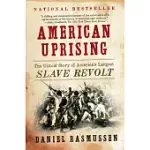 AMERICAN UPRISING: THE UNTOLD STORY OF AMERICA’S LARGEST SLAVE REVOLT