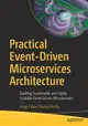 Practical Event-Driven Microservices Architecture: Building Sustainable and Highly Scalable Event-Driven Microservices-cover