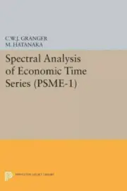 Spectral Analysis of Economic Time Series, Paperback by Granger, Clive Willia...