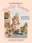 Ashleigh Mogford Cardiff.Mum Cardiff Mum’s Thrifty Feasts (Hardback)