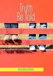 Truth Be Told: The Voice of a Child by Kimya Bates-Atkinson (English) Paperback
