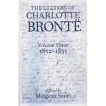 THE LETTERS OF CHARLOTTE BRONTE: WITH A SELECTION OF LETTERS BY FAMILY AND FRIENDS, 1852-1855