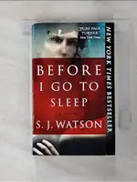 BEFORE I GO TO SLEEP_WATSON, S. J.【T1／原文小說_GTQ】書寶二手書