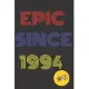 Gift Idea Epic Since 1994 Notebook Vintage Birthday Gift Idea: Lined Notebook / Journal Gift, 110 Pages, 6x9, Soft Cover, Matte Finish