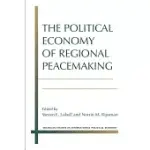 THE POLITICAL ECONOMY OF REGIONAL PEACEMAKING