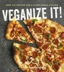 Veganize It!: Easy DIY Recipes for a Plant-Based Kitchen by Robin Robertson: New