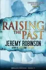 Jeremy Robinson Raising the Past (Origins Edition) (Paperback)