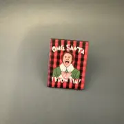 OMG Santa I Know Him Buddy The Elf Lapel Pin, Will Farrell, Ships Free