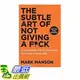 [106美國直購] 2017美國暢銷書 The Subtle Art of Not Giving a F*ck:A Counterintuitive Approach to Living a Good Life