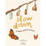 SLOW DOWN: BRING CALM TO A BUSY WORLD WITH 50 NATURE STORIES(精裝)/RACHEL WILLIAMS【三民網路書店】