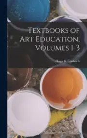 Textbooks of Art Education, Volumes 1-3 by Hugo B. Froehlich