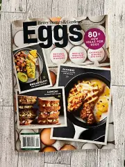 Better Homes & Gardens "Eggs" Magazine - 80+ New Ways To Cook Eggs & MORE!