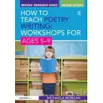 HOW TO TEACH POETRY WRITING: WORKSHOPS FOR AGES 5-9