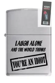 Zippo 3213 laugh alone you're an idiot Lighter + FLINT PACK