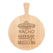Nacho Average Musician Pizza Board Paddle Wooden Worlds Best Music Awesome