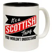 New It's A Scottish Thing You Wouldn't Understand Funny Novelty Mug