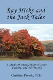 Ray Hicks and the Jack Tales: A Study of Appalachian History, Culture, and