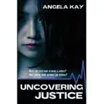 UNCOVERING JUSTICE