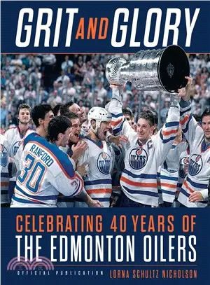 Grit and Glory ― Celebrating 40 Years of the Edmonton Oilers