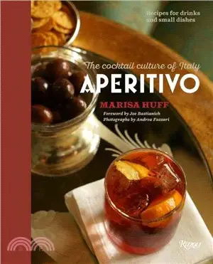 Aperitivo ─ The Cocktail Culture of Italy: Recipes for Drinks and Small Dishes