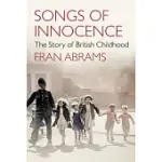 SONGS OF INNOCENCE: THE STORY OF BRITISH CHILDHOOD