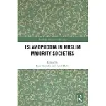 ISLAMOPHOBIA IN MUSLIM MAJORITY SOCIETIES