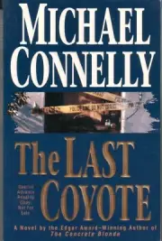 The Last Coyote / Connelly, Michael ~ ADV READING COPY in PB ~ AS NEW