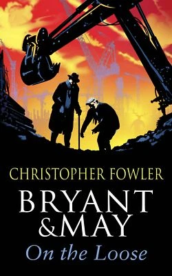 NEW BOOK Bryant and May On The Loose - (Bryant & May Book 7) by Fowler, Christop