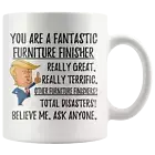 Funny Fantastic Furniture Finisher Coffee Mug, Furniture Finisher Trump Graduati