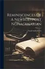 Reminiscences Of A Newburyport Nonagenarian (Paperback or Softback)