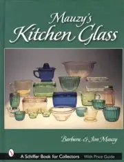 Mauzys Kitchen Glass 1920s-50s Collector Guide inc Depression, McKee, Jadeite