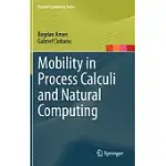 MOBILITY IN PROCESS CALCULI AND NATURAL COMPUTING