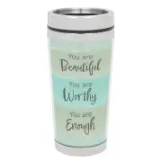 You Are Beautiful Worthy Enough 16 Ounce Stainless Steel Travel Tumbler