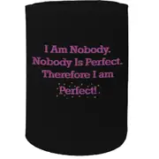 Alcohol Sailing Stubby Holder - I Am Nobody Perfect - Funny Novelty Birthday Gift Joke Beer Can Bottle