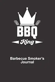 BBQ King: Barbecue Smoker's Journal, BBQ Logbook