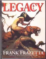 LEGACY SELECTED PAINTINGS BY THE GRAND MASTER OF FANTASTIC ART FRANK FRAZETTA