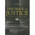 THE PRICE OF JUSTICE: A TRUE STORY OF GREED AND CORRUPTION
