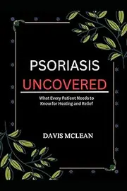 PSORIASIS UNCOVERED
