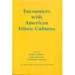 ENCOUNTERS WITH AMERICAN ETHNIC CULTURES