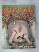 【書寶二手書T1／少年童書_KK7】BEDHEAD_PALATINI, MARGIE/ DAVIS, JACK E. (ILT)