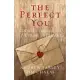 The Perfect You: God’’s Invitation to Live from the Heart